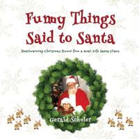 Funny Things Said to Santa 0995556091 Book Cover