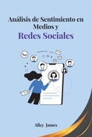 Análisis de Sentimiento en Medios y Redes Sociales 1805282948 Book Cover