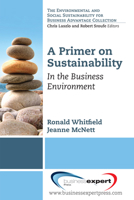 A Primer on Sustainability: In the Business Environment 1606496344 Book Cover