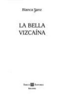 La bella vizcai´na (Novela histo´rica) (Spanish Edition) 8478885277 Book Cover