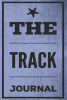 The Track Journal: Meet Day Notebook 1093781955 Book Cover