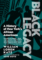 Black Legacy: A History of New York's African Americans 1644214393 Book Cover