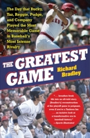 The Greatest Game: The Yankees, the Red Sox, and the Playoff of '78 1416534385 Book Cover