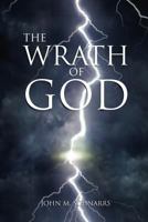 The Wrath of God: Because of Disobedience to His Laws 1456871900 Book Cover