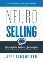 NeuroSelling: Mastering the Customer Conversation Using the Surprising Science of Decision-Making 173378702X Book Cover