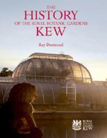 Kew: The History of the Royal Botanic Gardens 1860465293 Book Cover