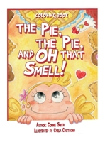The Pie, The Pie and Oh That Smell!: Coloring Book B0CV83QB8Q Book Cover