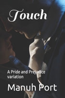Touch: A Pride and Prejudice variation B0B15MG9VN Book Cover