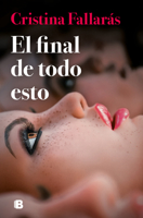 El final de todo esto / The End of All This (Spanish Edition) 8466673482 Book Cover