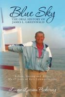 Blue Sky: The Oral History of James L. Greenwald 1523972211 Book Cover