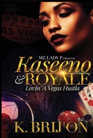 Kaseeno and Royale: Lovin' a Vegas Hustla 1709389745 Book Cover