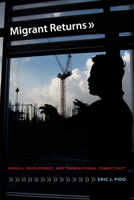 Migrant Returns: Manila, Development, and Transnational Connectivity 0822363690 Book Cover