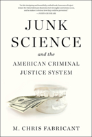 Junk Science and the American Criminal Justice System 1636141358 Book Cover