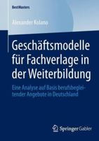 Geschaftsmodelle Fur Fachverlage in Der Weiterbildung: Eine Analyse Auf Basis Berufsbegleitender Angebote in Deutschland 3658047461 Book Cover