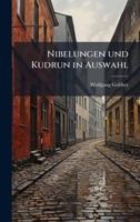 Nibelungen und Kudrun in Auswahl (German Edition) 1023909545 Book Cover