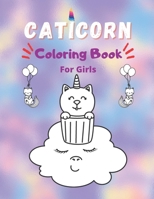 Caticorn Coloring Book: Caticorn Coloring Book For Kids 4-8 Animal Coloring Cat Books For Kids 6-8 Who Loved Unicorn Caticorn And Magic B08PJWJRJK Book Cover