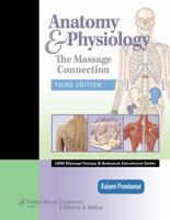 The Massage Connection: Anatomy and Physiology (Lww Massage Therapy & Bodywork Series) 0781734762 Book Cover