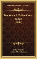 Ten years a police court judge. 1240048912 Book Cover