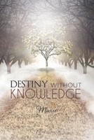 Destiny without Knowledge 1646540921 Book Cover