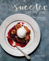 Sweeter off the Vine: Fruit Desserts for Every Season [A Cookbook] 1607748584 Book Cover