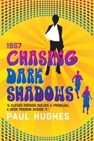 'Chasing Dark Shadows': (A clever person solves a problem, A wise person avoids it) B0C6W1C971 Book Cover