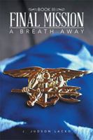 Final Mission: A Breath Away 154343584X Book Cover