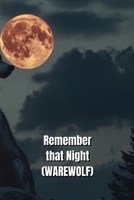 Remember that Night (WAREWOLF) B0DS8MR2F5 Book Cover