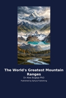 The World's Greatest Mountain Ranges B0H2NXFMS5 Book Cover