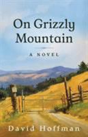 On Grizzly Mountain 0999764543 Book Cover