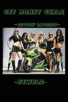 Get Money Girlz: Gettin' Rachet 1478773758 Book Cover