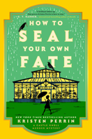 How to Seal Your Own Fate: A Novel (Castle Knoll Files) 059347404X Book Cover