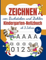 Zeichnen Von Buschstaben und Zahlen Kindergarten-Notizbuch: Kinder Aktivitätenheft Ab 3 Jahren - Ein Aktivitätenheft für Kleinkinder, Vorschulkinder & Kindergarten Buben und Mädchen B08LN5MY6Q Book Cover