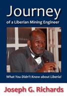 Journey of a Liberian Mining Engineer: What You Didn't Know about Liberia! 1937622045 Book Cover