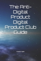 The Anti-Digital Product Digital Product Club Guide B0CM7ZZTZT Book Cover