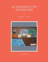 IQ-Training f?r Kinder 2022: Altersklasse: 8 - 12 Jahre 3754373447 Book Cover