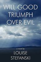 Will Good Triumph Over Evil 1449071503 Book Cover
