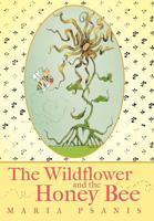 The Wildflower and the Honey Bee 1463422385 Book Cover