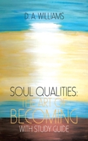 Soul Qualities: the Art of Becoming with Study Guide 1982244232 Book Cover