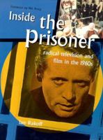 Inside the Prisoner: Radical Television and Film in the 1960s 0713484136 Book Cover
