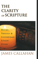 The Clarity of Scripture: History, Theology, & Contemporary Literary Studies 1725283654 Book Cover
