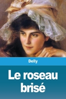 Le roseau brisé (French Edition) 3967874508 Book Cover