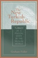 New Turkish Republic: Turkey As a Pivotal State in the Muslim World 1601270194 Book Cover