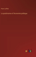 Le positivisme et l'économie politique (French Edition) 3385041538 Book Cover
