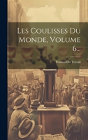 Les Coulisses Du Monde, Volume 6... 1020560576 Book Cover