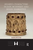 Shared Characters in Jain, Buddhist and Hindu Narrative: Gods, Kings and Other Heroes 1138351849 Book Cover