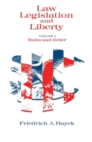 Law, Legislation and Liberty, Volume 1: Rules and Order 0226320863 Book Cover