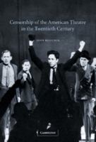 Censorship of the American Theatre in the Twentieth Century 0521818192 Book Cover