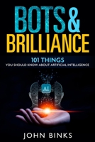 Bots & Brilliance: 101 Things You Should Know About Artificial Intelligence B0CW1T3QY3 Book Cover
