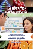 La nutrition clinique simplifiée: Comprenez et utilisez les compléments en toute sécurité pour soutenir votre énergie, votre digestion, votre immunité et votre vitalité. (French Edition) B0FR2J1SP9 Book Cover