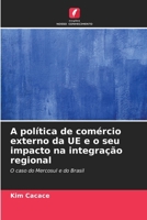 A política de comércio externo da UE e o seu impacto na integração regional (Portuguese Edition) 620989027X Book Cover
